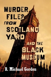 Murder Files From Scotland Yard And The Black Museum