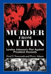 Murder From Within: Lyndon Johnson'S Plot Against President Kennedy