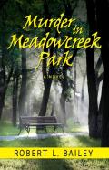 Murder In Meadowcreek Park, A Novel