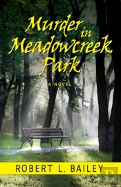 Murder In Meadowcreek Park, A Novel