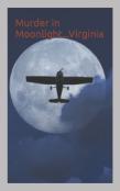 Murder In Moonlight...Virginia