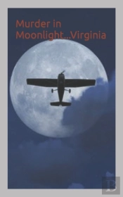 Murder In Moonlight...Virginia