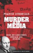 Murder In The Media (More Rediscovered Serials And Stories)