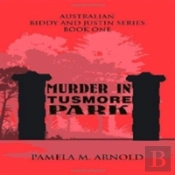 Murder In Tusmore Park: Biddy And Justin Series Book I