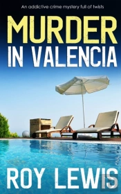 Murder In Valencia An Addictive Crime Mystery Full Of Twists