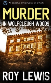 Murder In Wolfcleugh Woods An Addictive Crime Mystery Full Of Twists
