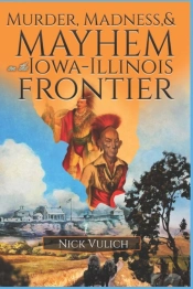 Murder, Madness, And Mayhem On The Iowa
