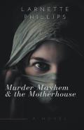 Murder Mayhem And The Motherhouse
