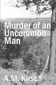 Murder Of An Uncommon Man