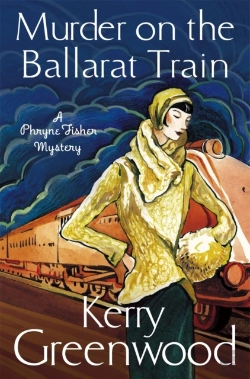 Bertrand.pt - Murder On The Ballarat Train: Miss Phryne Fisher Investigates