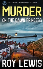 Murder On The Dawn Princess An Addictive Crime Mystery Full Of Twists