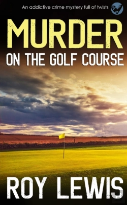 Bertrand.pt - Murder On The Golf Course An Addictive Crime Mystery Full Of Twists