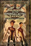 Murder On The Intergalactic Railway