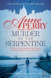 Murder On The Serpentine (Thomas Pitt Mystery, Book 32)