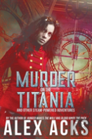 Murder On The Titania And Other Steam-Powered Adventures