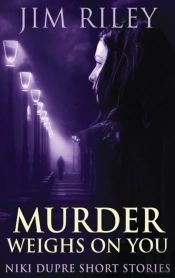 Murder Weighs On You