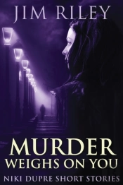 Murder Weighs On You