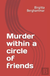 Murder Within A Circle Of Friends