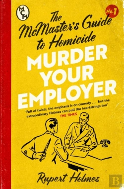 Bertrand.pt - Murder Your Employer: The Mcmasters Guide To Homicide