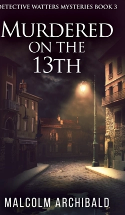 Bertrand.pt - Murdered On The 13th (Detective Watters Mysteries Book 3)