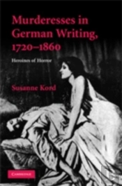 Murderesses In German Writing, 1720â€“1860