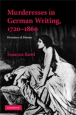 Bertrand.pt - Murderesses In German Writing, 1720â€“1860