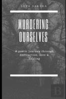 Murdering Ourselves