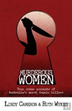 Bertrand.pt - Murderous Women: True Crime Accounts Of Australia'S Worst Female Killers