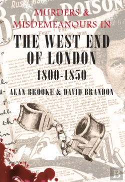 Bertrand.pt - Murders & Misdemeanours In The West End Of London 1800-1850