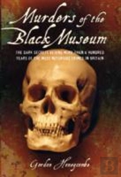 Murders Of The Black Museum 1875-1975