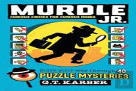 Murdle Jr.: Curious Crimes For Curious Minds