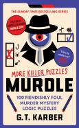 Murdle: More Killer Puzzles: The Sunday Times Bestselling Series