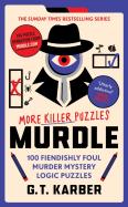 Murdle: More Killer Puzzles: The Sunday Times Bestselling Series