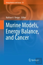 Murine Models, Energy Balance, And Cancer