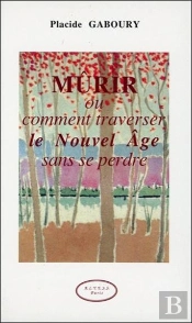 Murir Ou Comment Traverser Le Nouvel Age Sans Se Perdre
