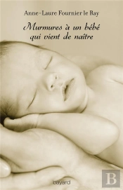 Murmures A Un Bebe Qui Vient De Naitre