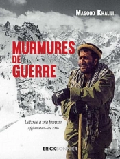 Murmures De Guerre ; Lettres À Ma Femme Afghanistan ; Été 1986