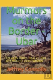 Murmurs On The Border - Ubar: Fire On Th