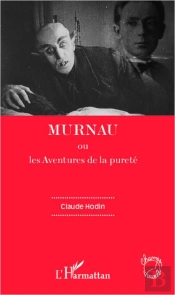 Murnau Ou Les Aventures De La Purete