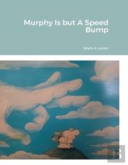 Murphy Is But A Speed Bump