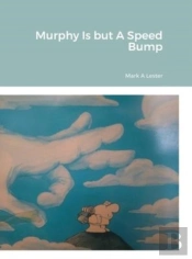 Murphy Is But A Speed Bump