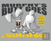 Murphy'S Butt Goes Bananas