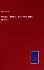 Murray'S Handbook Of Florence And Its En