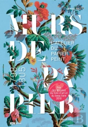 Murs De Papier ; L'Atelier Du Papier Peint, 1798-1805