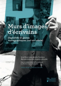Bertrand.pt - Murs D'Images D'Écrivains : Dispositifs Et Gestes Iconographiques (Xixe-Xxe Siècle)