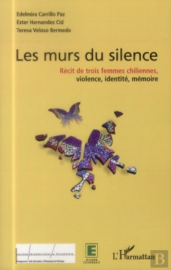 Bertrand.pt - Murs Du Silence ; Récit De Trois Femmes Chiliennes, Violence, Identité, Mémoire