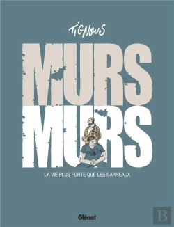 Bertrand.pt - Murs... Murs ; La Vie Plus Forte Que Les Barreaux