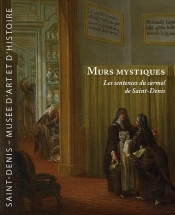 Murs Mystiques ; Les Sentences Du Carmel De Saint-Denis