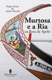 Murtosa e a Ria na Rota de Apolo