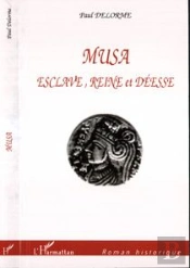 Musa ; Esclave, Reine Et Deesse